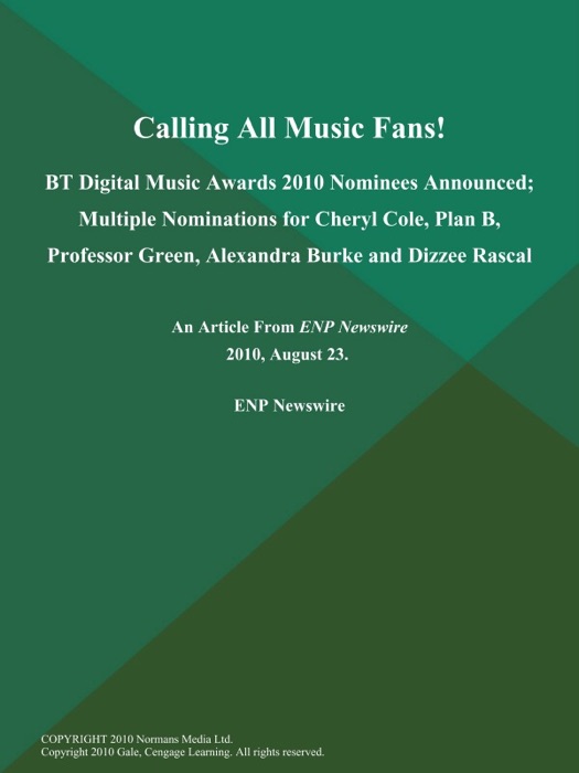 Calling All Music Fans!; BT Digital Music Awards 2010 Nominees Announced; Multiple Nominations for Cheryl Cole, Plan B, Professor Green, Alexandra Burke and Dizzee Rascal