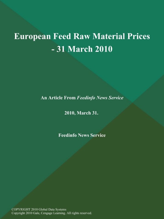 European Feed Raw Material Prices - 31 March 2010