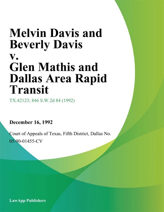 Melvin Davis and Beverly Davis v. Glen Mathis and Dallas Area Rapid Transit
