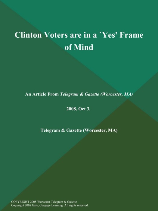 Clinton Voters are in a `Yes' Frame of Mind