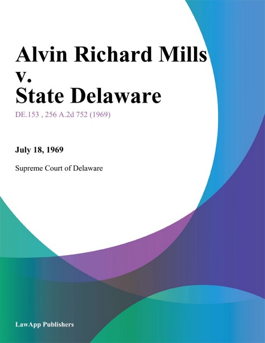 Alvin Richard Mills v. State Delaware