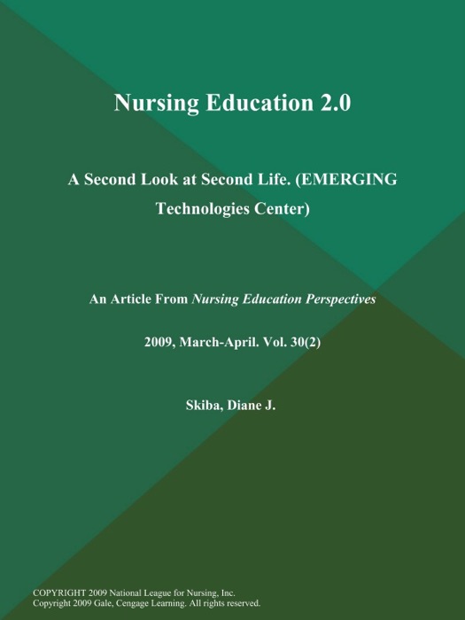 Nursing Education 2.0: a Second Look at Second Life (EMERGING Technologies Center)