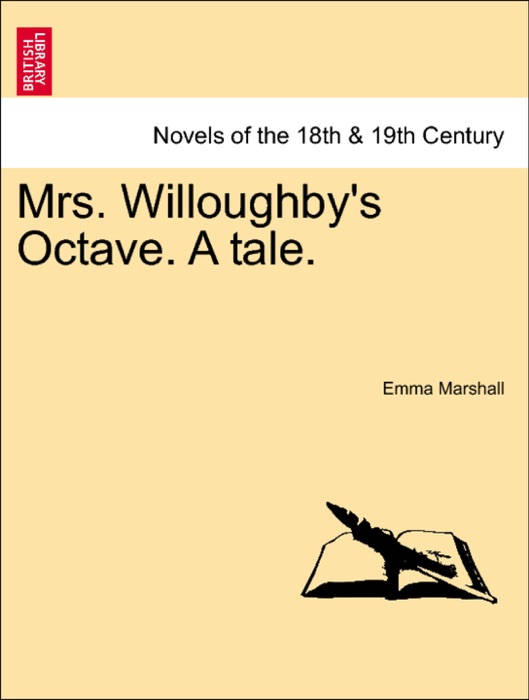 Mrs. Willoughby's Octave. A tale.