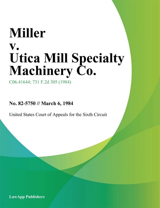 Miller V. Utica Mill Specialty Machinery Co.