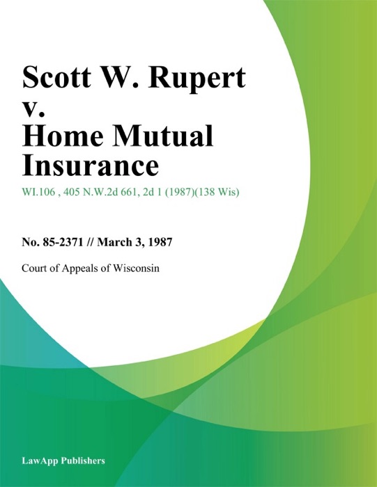 Scott W. Rupert v. Home Mutual Insurance