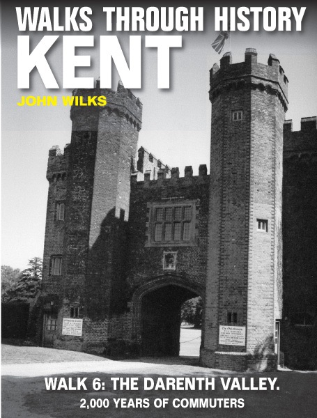 Walks Through History: Kent. Walk 6. The Darenth Valley