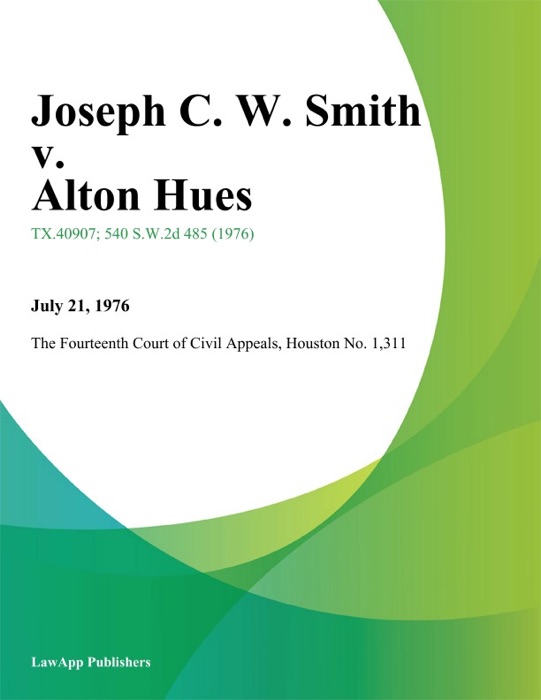 Joseph C. W. Smith v. Alton Hues