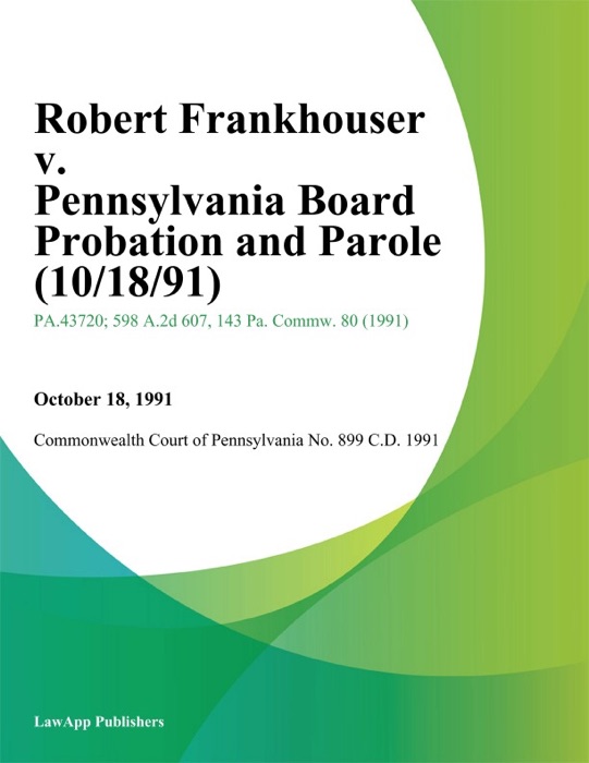 Robert Frankhouser v. Pennsylvania Board Probation And Parole