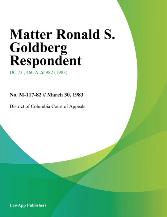 Matter Ronald S. Goldberg Respondent