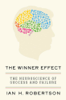 The Winner Effect - Ian H. Robertson