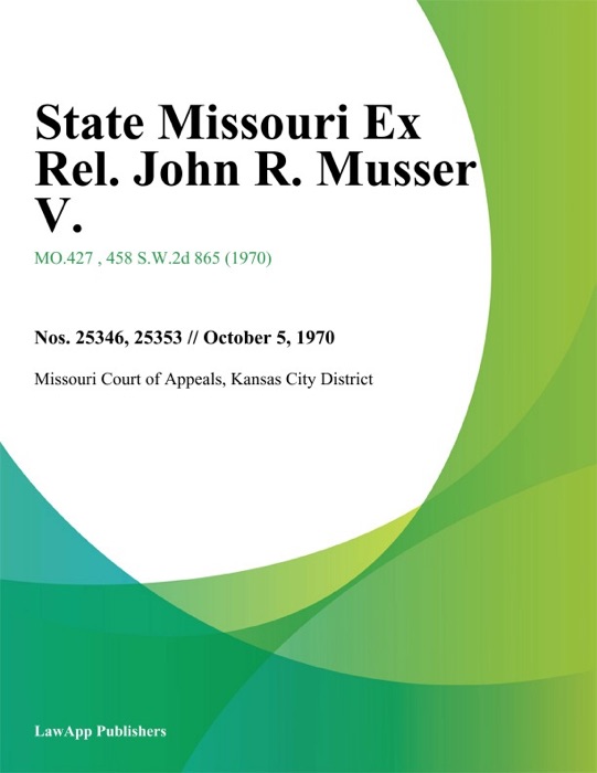 State Missouri Ex Rel. John R. Musser V.