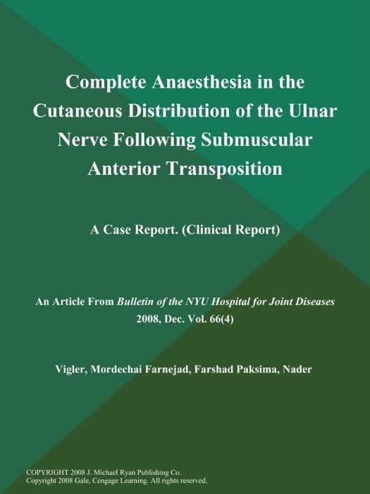 Complete Anaesthesia in the Cutaneous Distribution of the Ulnar Nerve Following Submuscular Anterior Transposition: A Case Report (Clinical Report)