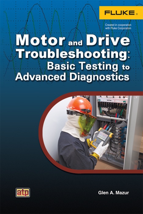 Motor and Drive Troubleshooting: Basic Testing to Advanced Diagnostics