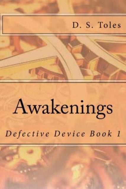 Awakenings: Defective Device Book 1