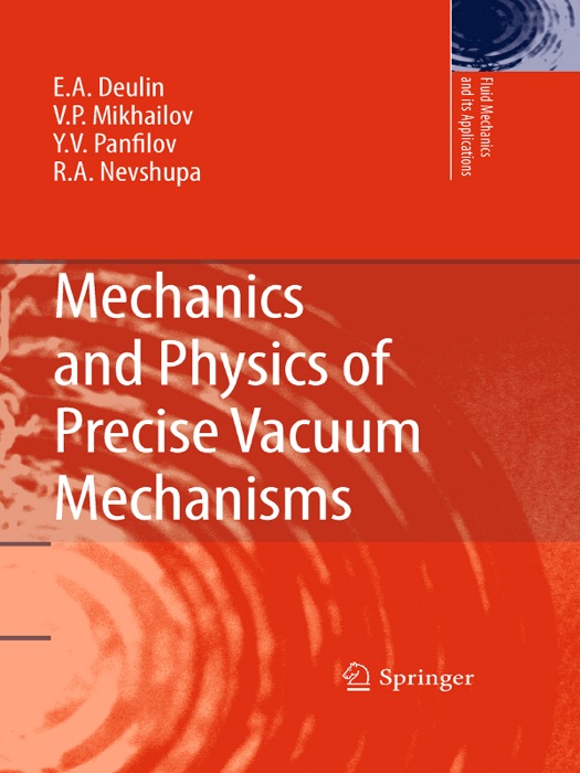 Mechanics and Physics of Precise Vacuum Mechanisms