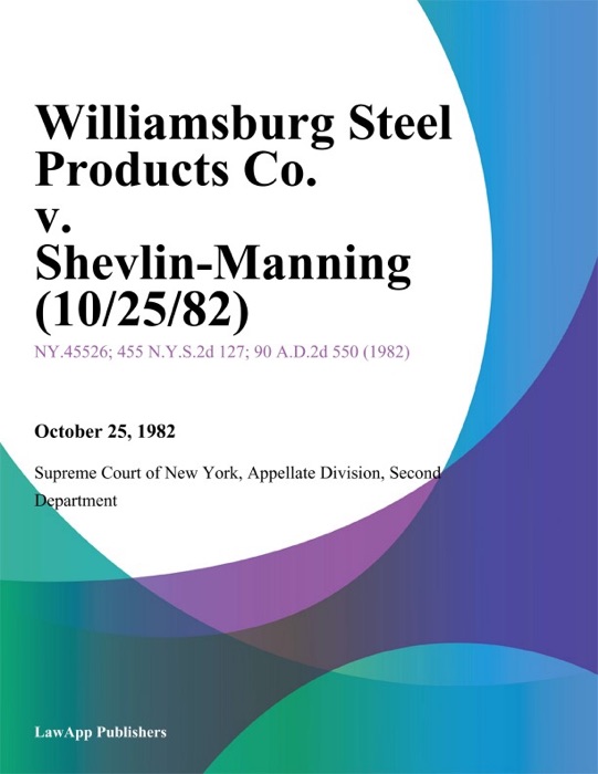 Williamsburg Steel Products Co. v. Shevlin-Manning