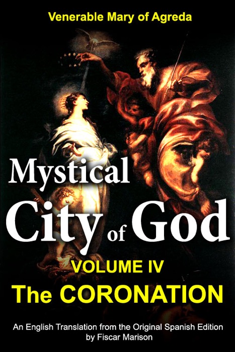 Mystical City of God: Volume IV — The Coronation
