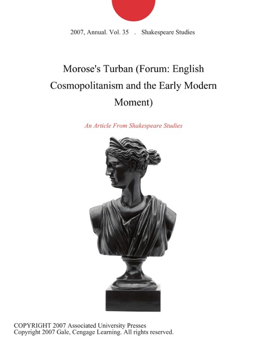 Morose's Turban (Forum: English Cosmopolitanism and the Early Modern Moment)