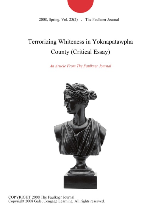 Terrorizing Whiteness in Yoknapatawpha County (Critical Essay)