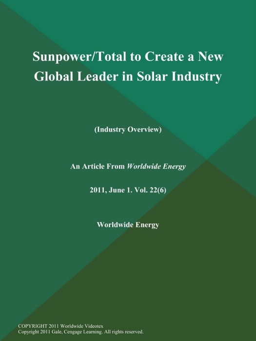 Sunpower/Total to Create a New Global Leader in Solar Industry (Industry Overview)
