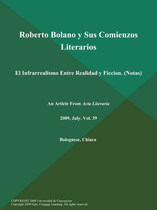 Roberto Bolano y Sus Comienzos Literarios: El Infrarrealismo Entre Realidad y Ficcion (Notas)