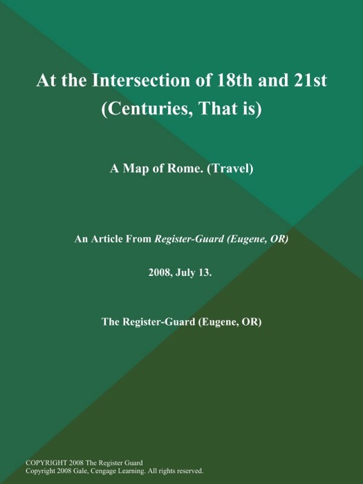 At the Intersection of 18th and 21st (Centuries, That is): A Map of Rome (Travel)