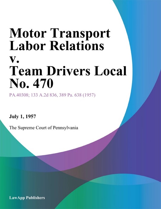 Motor Transport Labor Relations v. Team Drivers Local No. 470