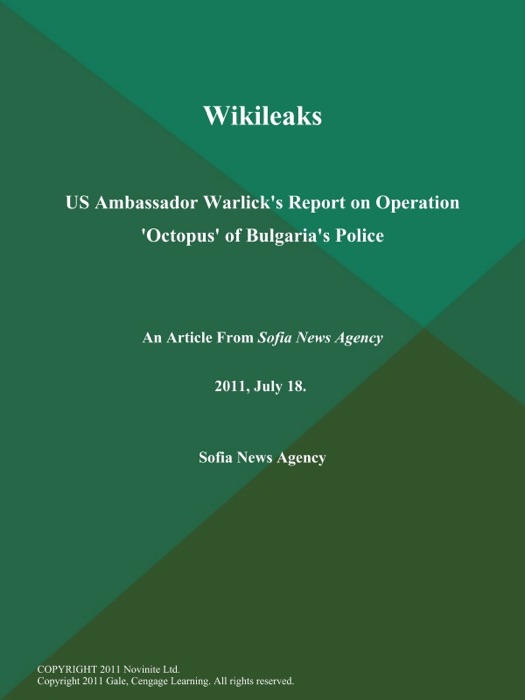 Wikileaks: US Ambassador Warlick's Report on Operation 'Octopus' of Bulgaria's Police