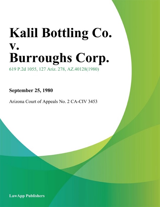 Kalil Bottling Co. V. Burroughs Corp.