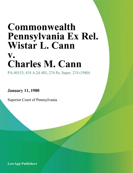 Commonwealth Pennsylvania Ex Rel. Wistar L. Cann v. Charles M. Cann