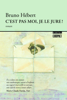 C'est pas moi, je le jure! - Bruno Hébert