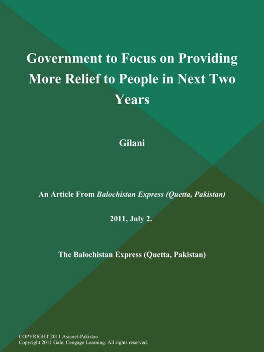 Government to Focus on Providing More Relief to People in Next Two Years: Gilani