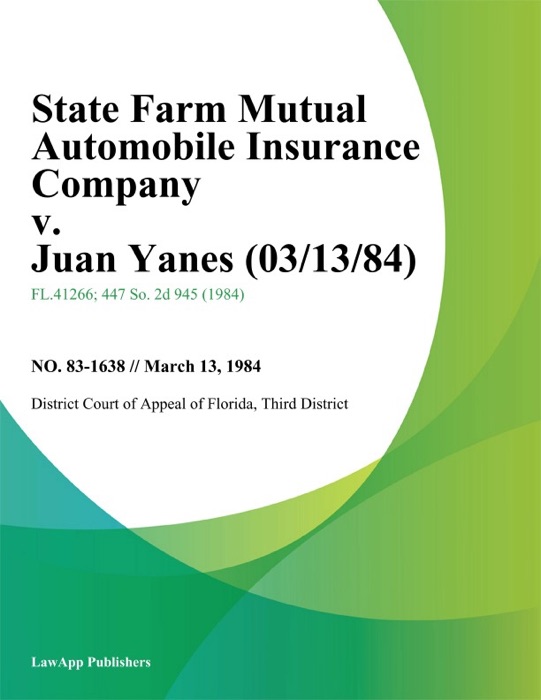 State Farm Mutual Automobile Insurance Company v. Juan Yanes