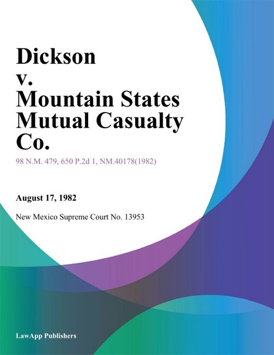 Dickson v. Mountain States Mutual Casualty Co.