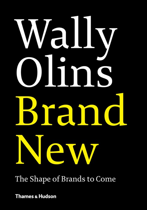 Brand New: The Shape of Brands to Come