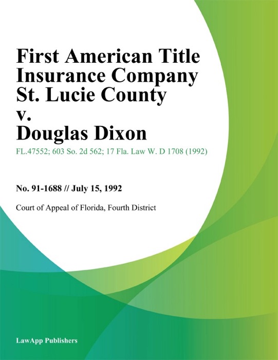 First American Title Insurance Company St. Lucie County v. Douglas Dixon