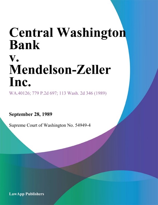 Central Washington Bank V. Mendelson-Zeller Inc.