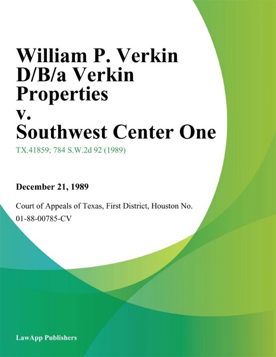 William P. Verkin D/B/A Verkin Properties v. Southwest Center One