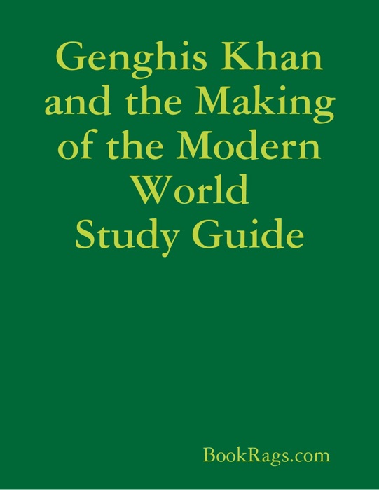 Genghis Khan and the Making of the Modern World Study Guide