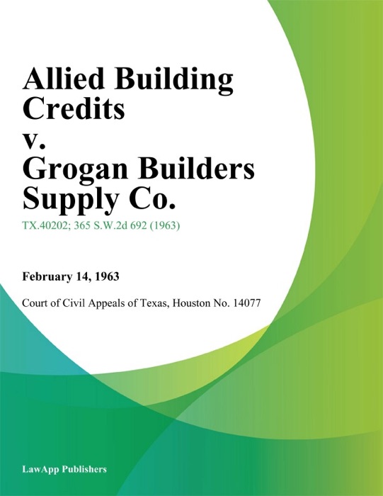 Allied Building Credits v. Grogan Builders Supply Co.