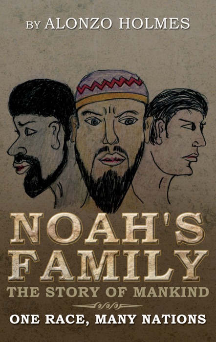 Noah's Family The Story Of Mankind