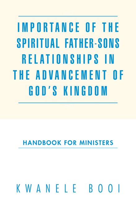Importance of the Spiritual Father-Sons Relationships in the Advancement of God’S Kingdom