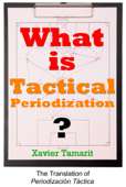 What is Tactical Periodization? - Xavier Tamarit