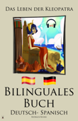 Bilinguales Buch - Das Leben der Kleopatra (Deutsch - Spanisch) - Redback Books