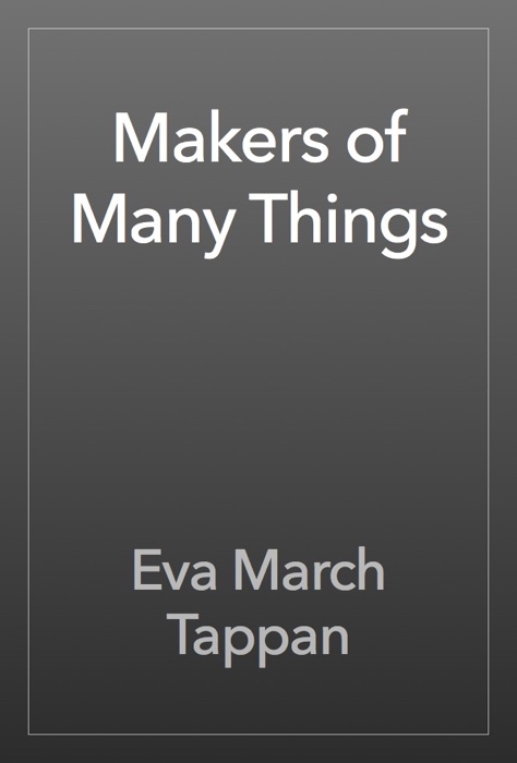 Makers of Many Things