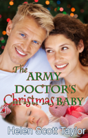 Helen Scott Taylor - The Army Doctor's Christmas Baby (Army Doctor's Baby #3) artwork