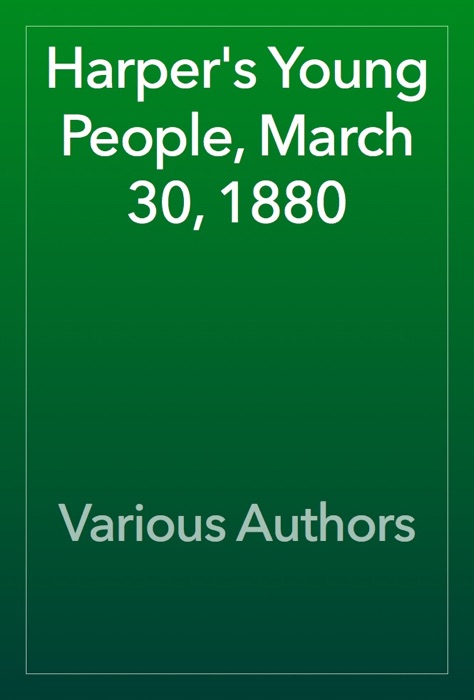 Harper's Young People, March 30, 1880