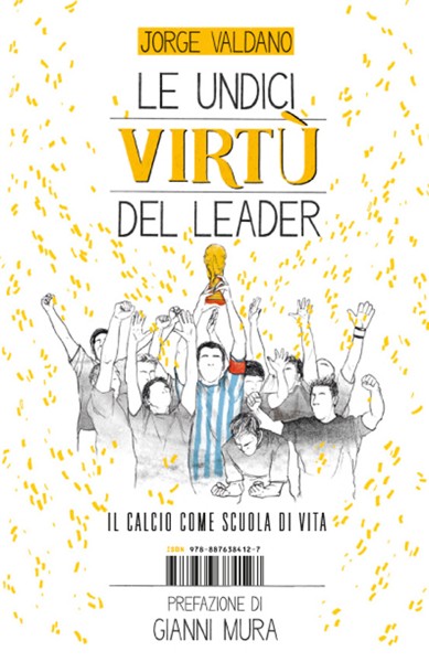 Scaricare Le undici virtu' del leader - Jorge Valdano PDF