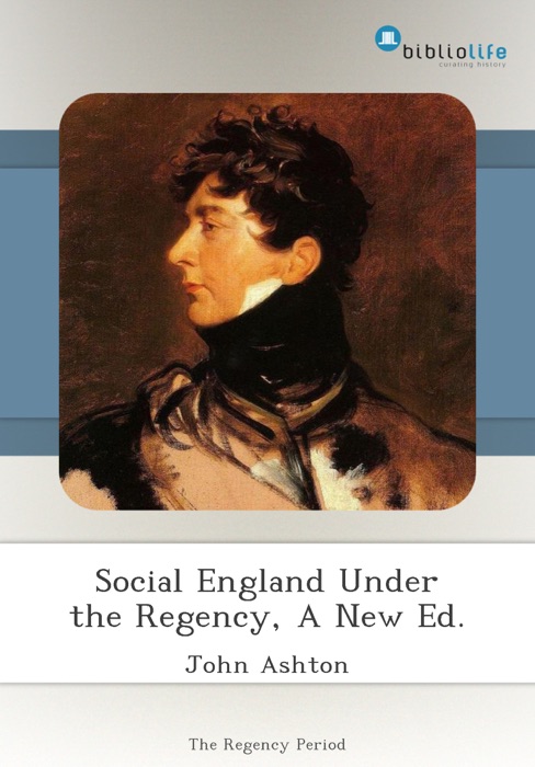 Social England Under the Regency, A New Ed.