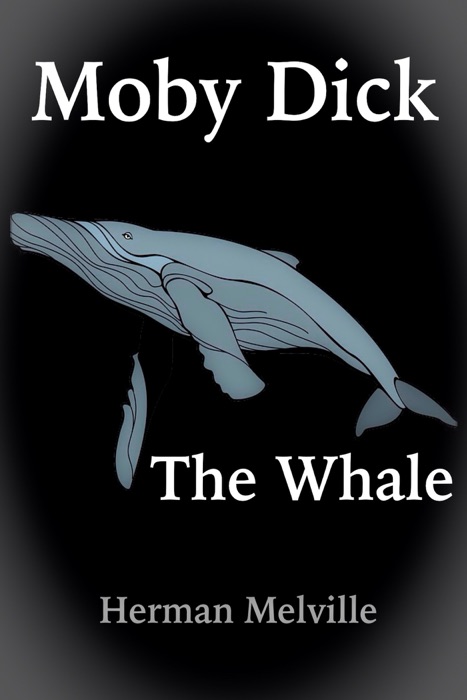 Moby Dick; Or, The Whale